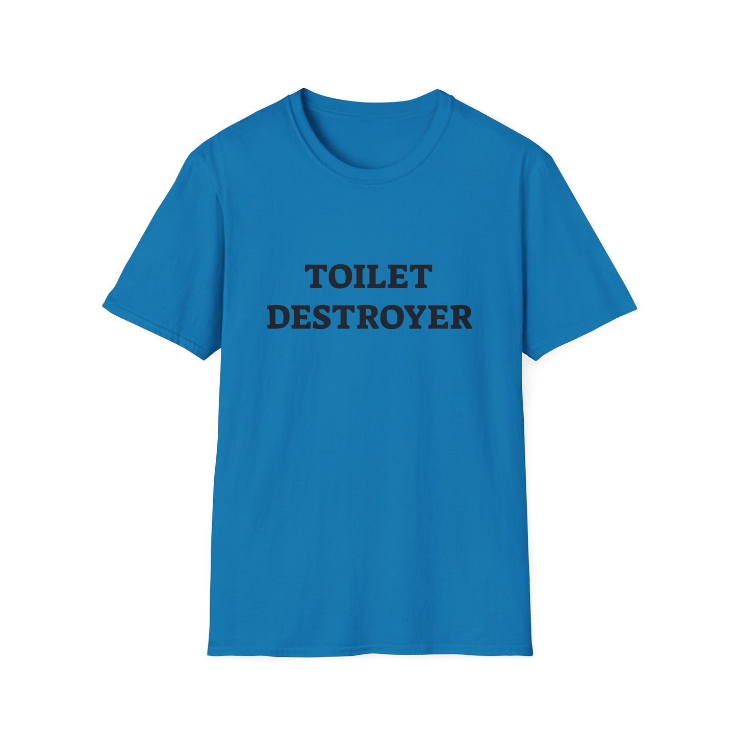 Toilet Destroyer Unisex Funny Tee Shirt Soft Cotton