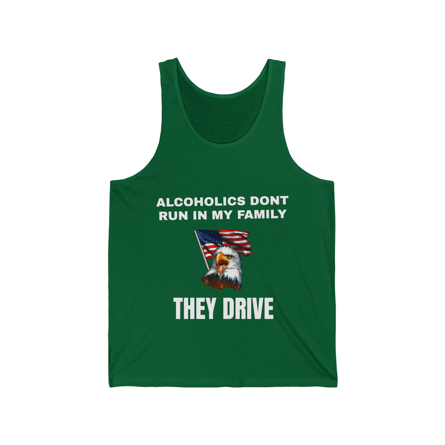 Alcoholics Don't Run in My Family They Drive Tank Top