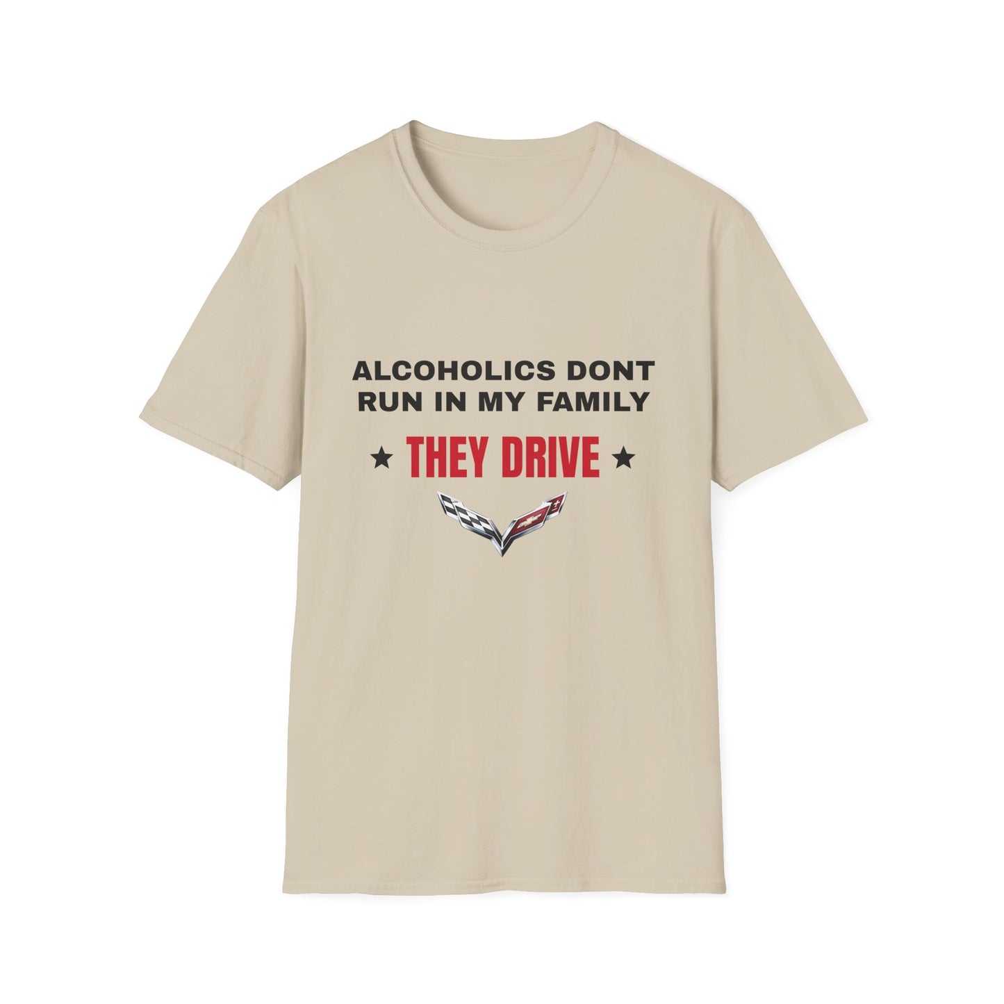 Alcoholics Don't Run in My Family They Drive Funny Tee Shirt