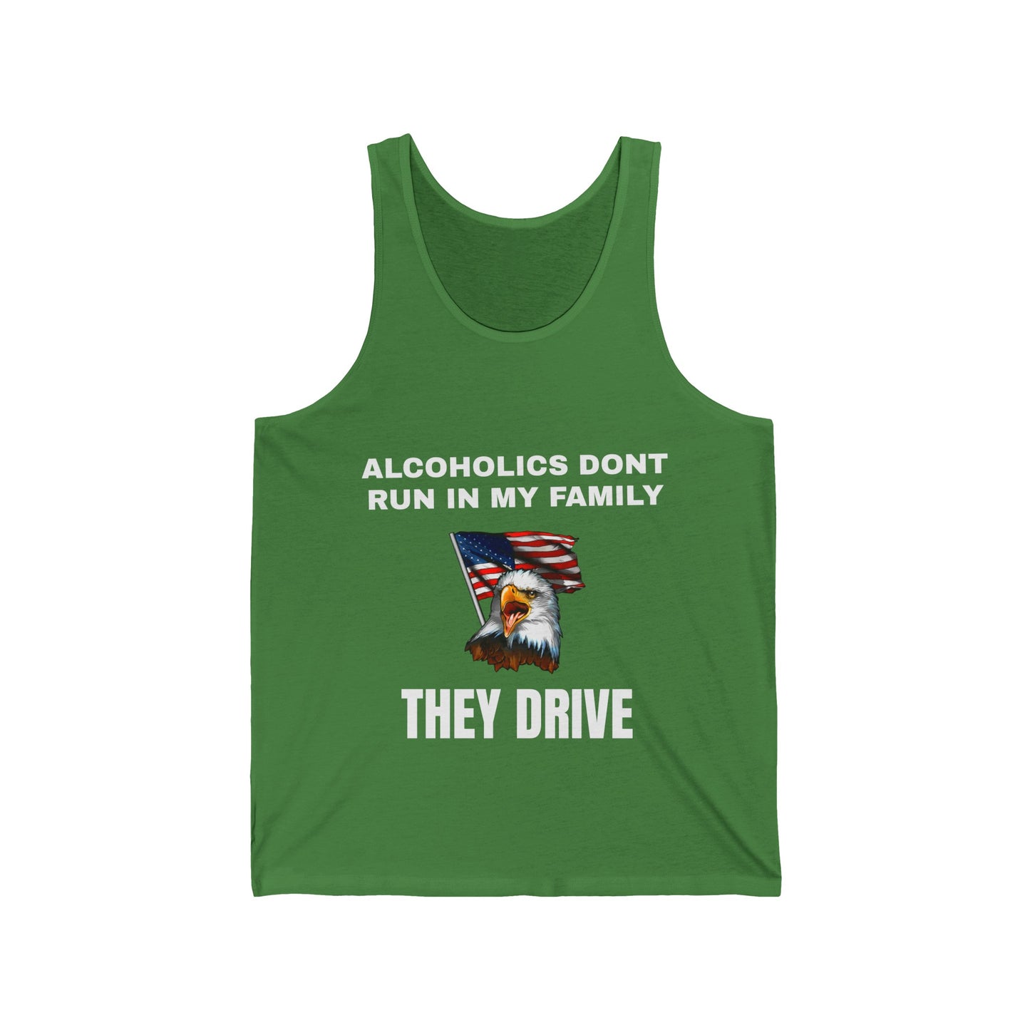 Alcoholics Don't Run in My Family They Drive Tank Top