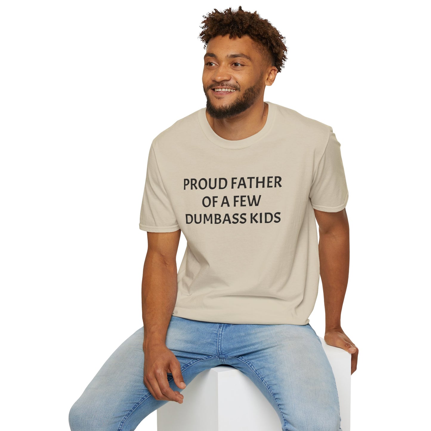 Proud Father of a Few Dumbass Kids Funny Tee Mens