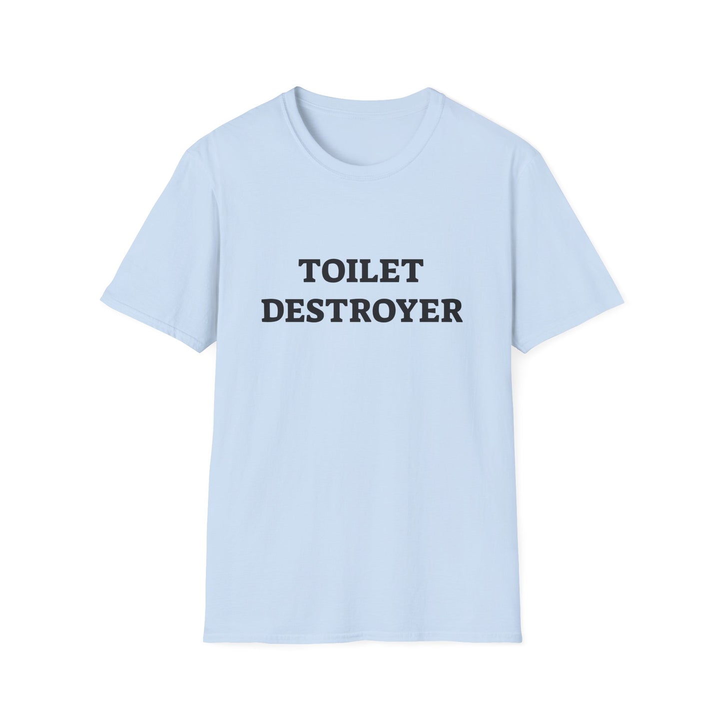 Toilet Destroyer Unisex Funny Tee Shirt Soft Cotton