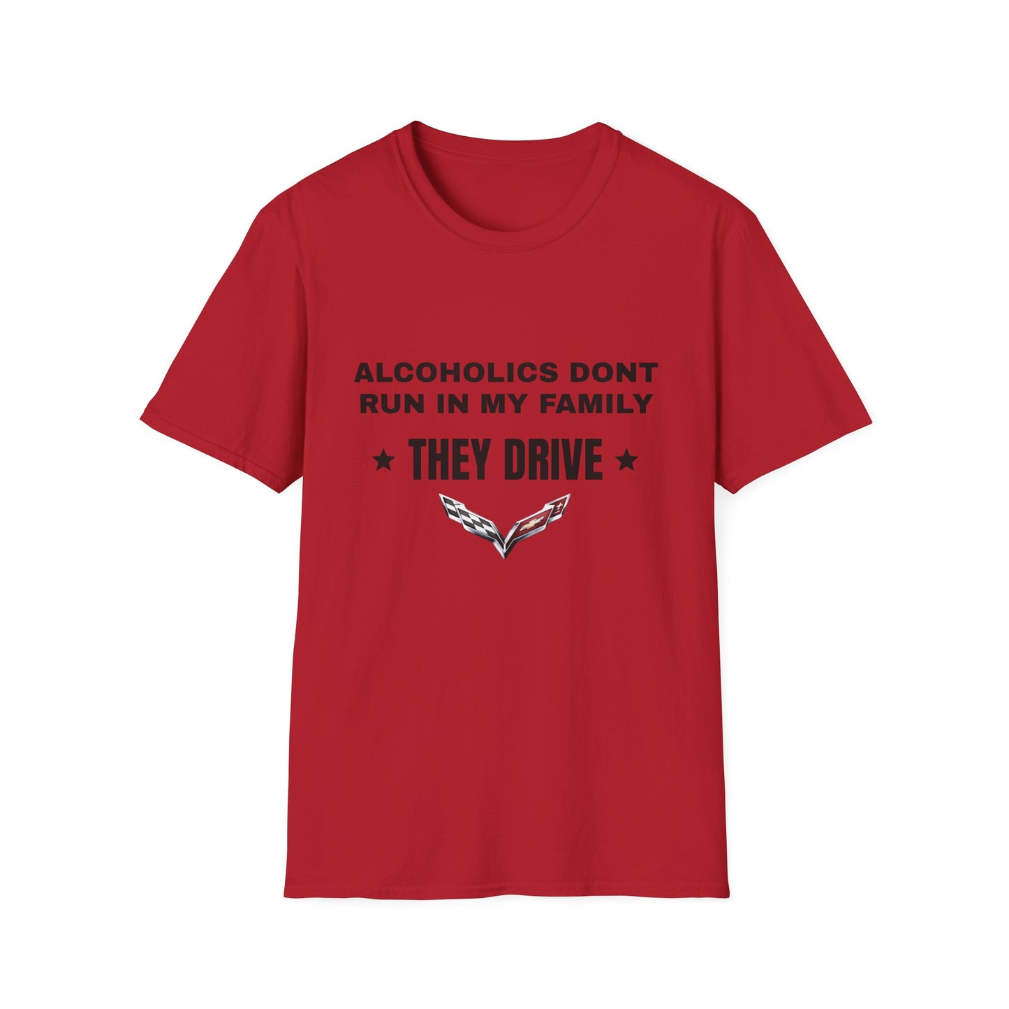 Alcoholics Don't Run in My Family They Drive Funny Tee Shirt