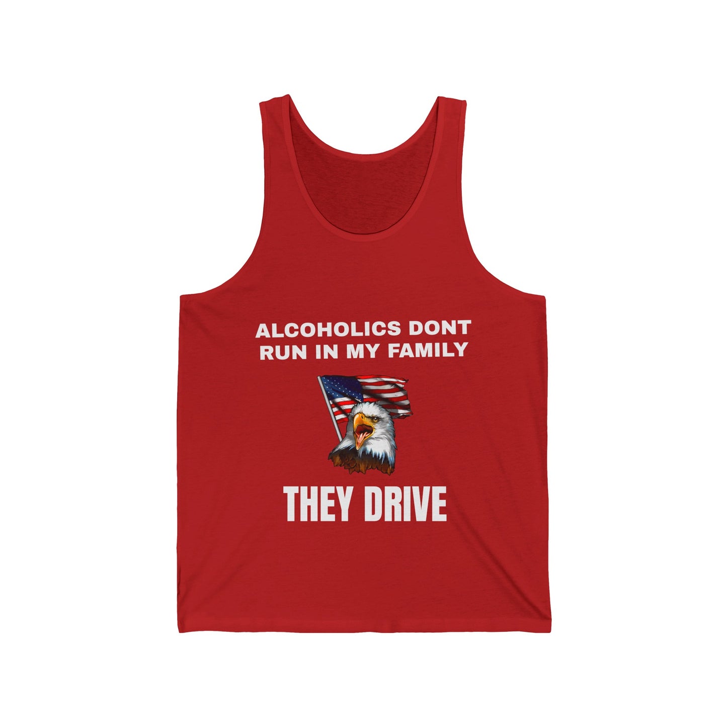 Alcoholics Don't Run in My Family They Drive Tank Top