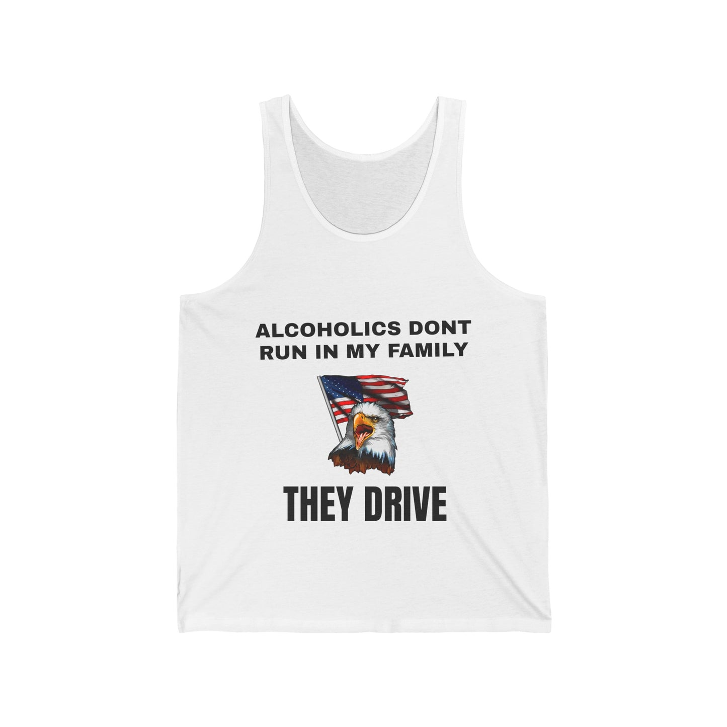 Alcoholics Don't Run in My Family They Drive Tank Top