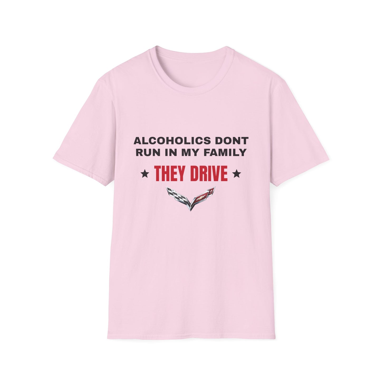 Alcoholics Don't Run in My Family They Drive Funny Tee Shirt