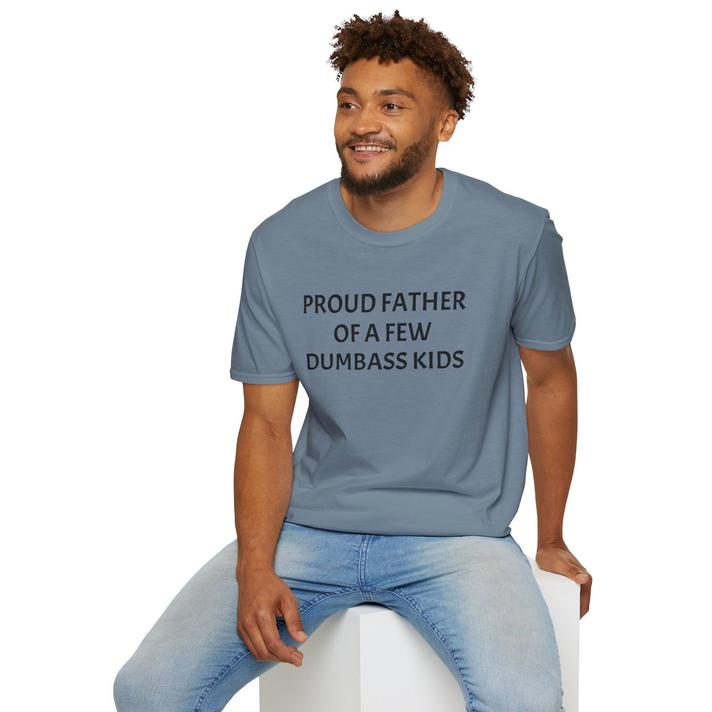 Proud Father of a Few Dumbass Kids Funny Tee Mens